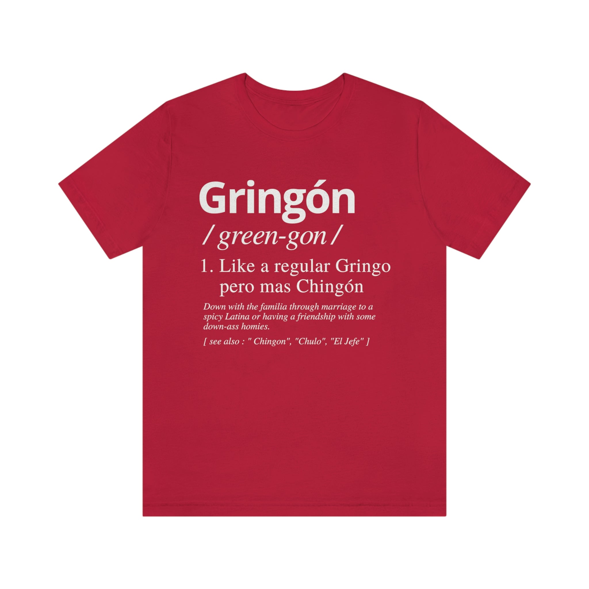 red T-shirt for men featuring the definition of "Gringon" as a gringo that is elevated by connections to Latin family or friends