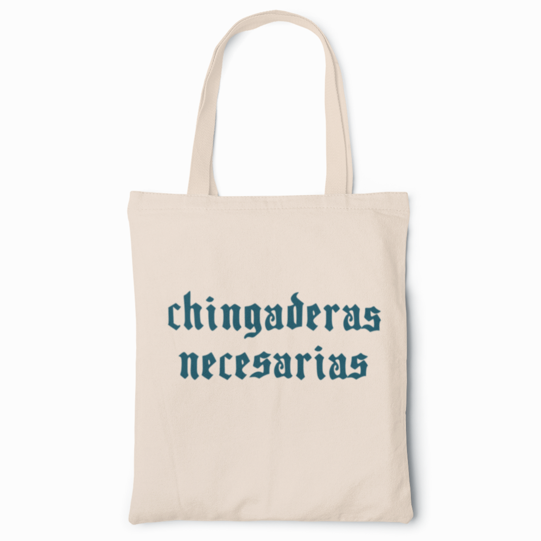 funny spanish canvas tote bag for latinas with the words 'Chingaderas Necesarias' in teal old-English lettering
