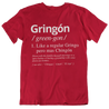 Funny t-shirt for men featuring a dictionary-style graphic and the word "Gringon" defined as "like a regular gringo, but cooler. Part of the family through marriage or friendship with Latinos