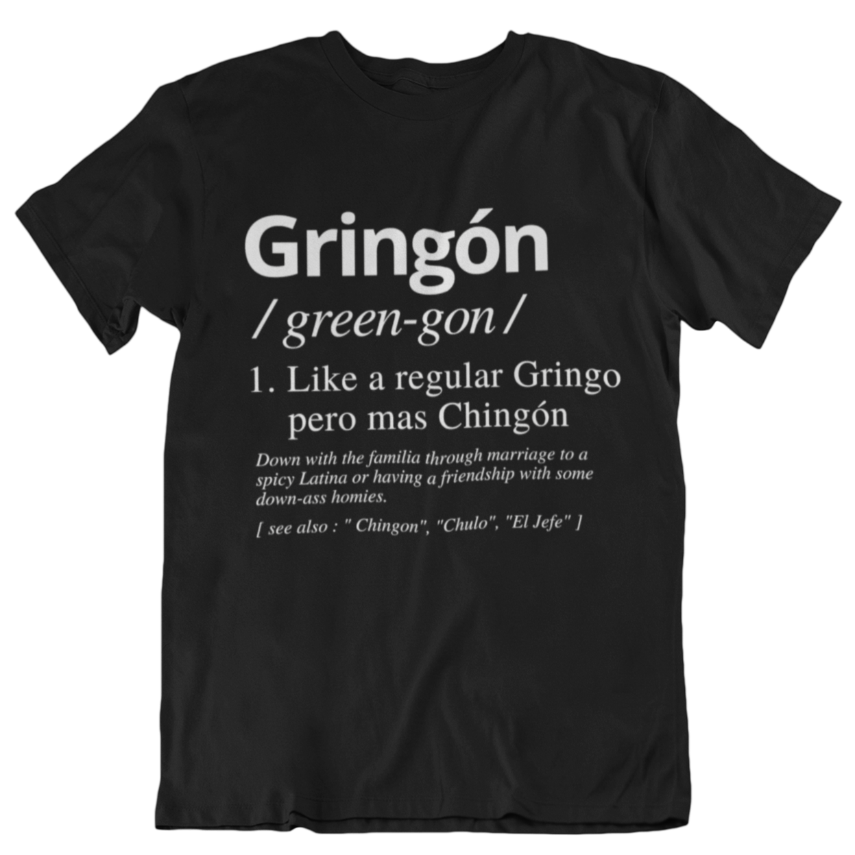 Humorous men's t-shirt featuring a dictionary-style definition of 'Gringon' with a culturally-inspired message