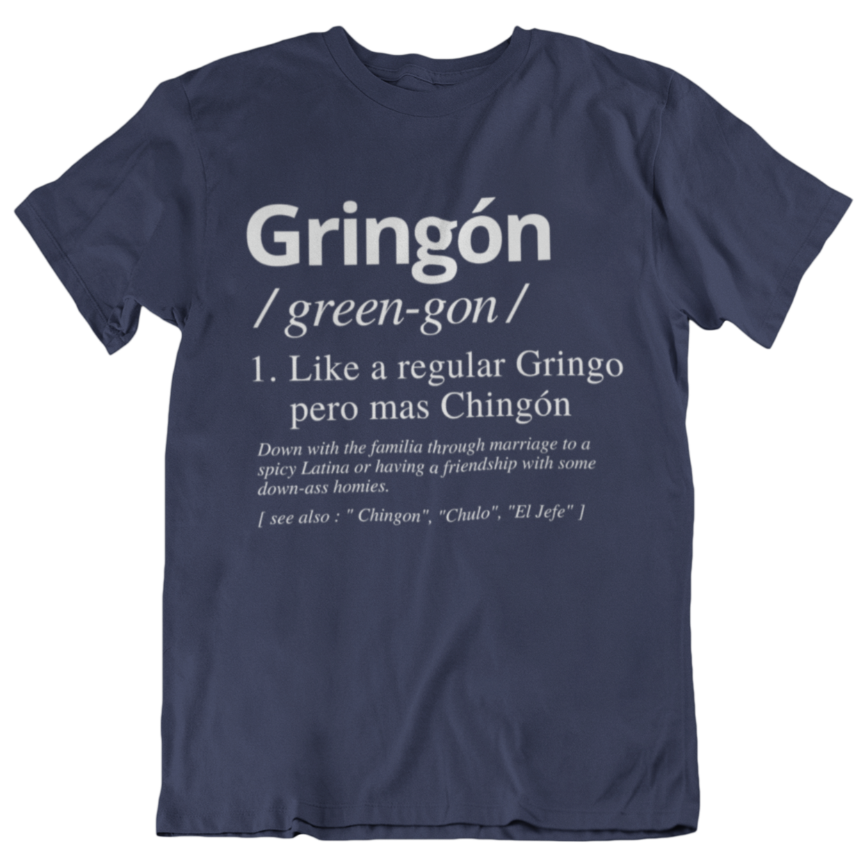 Latino inspired t-shirt for men with a funny definition of 'Gringon'