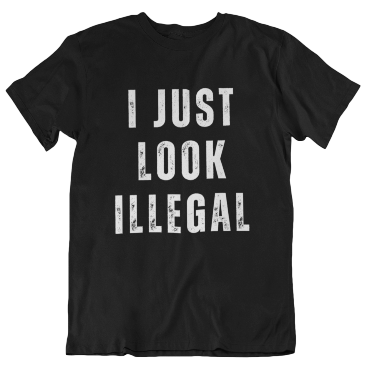 Latino Streetwear-style t-shirt with the graphic 'I Just Look Illegal' on a black tee shirt