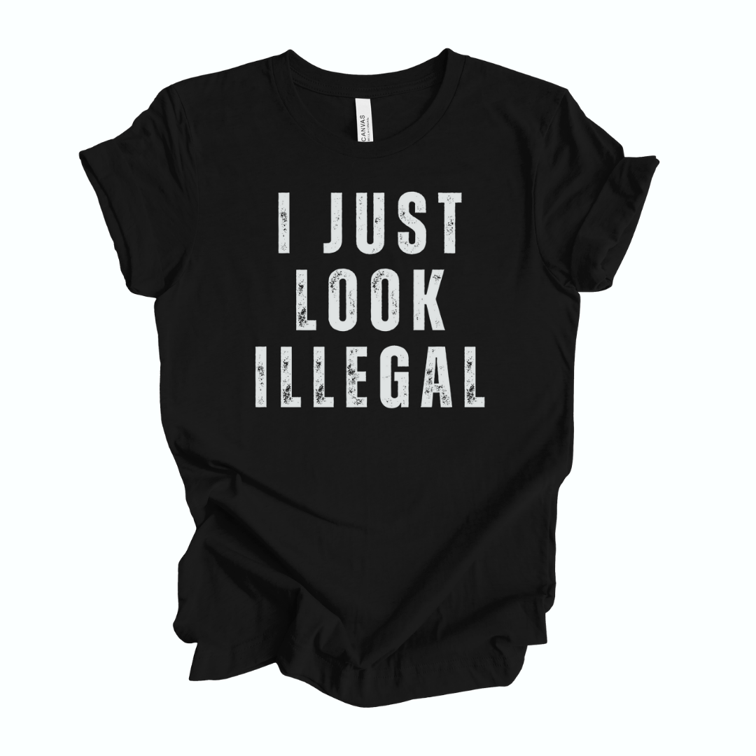 Latino Streetwear-style t-shirt for women with the graphic 'I Just Look Illegal' on a black tee shirt
