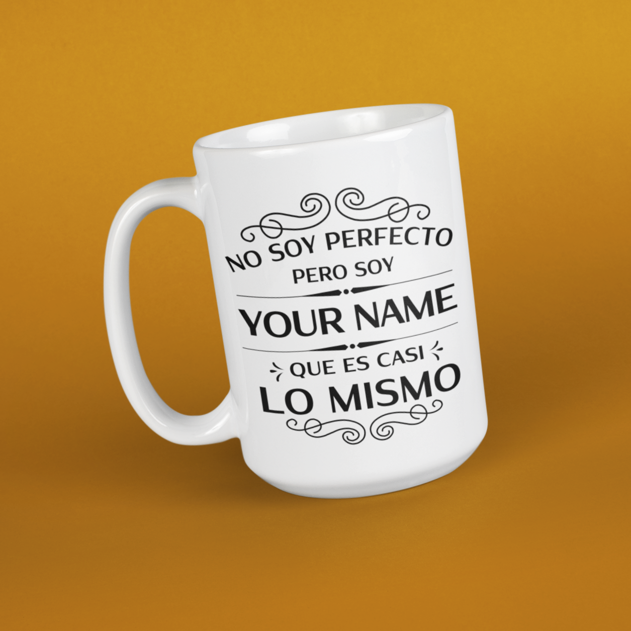angled version of a Tall white mug for Latinos and Spanish speakers. The mug can be personalized to add someones last name (Apellido). In black lettering, the mug says "no soy perfecto, pero soy 'your name' que es casi lo mismo'