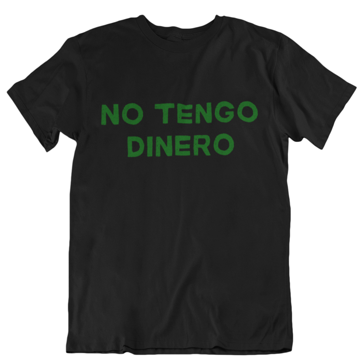 Black t-shirt with the name of the song by kumbia kings in green reading 'no tengo dinero'