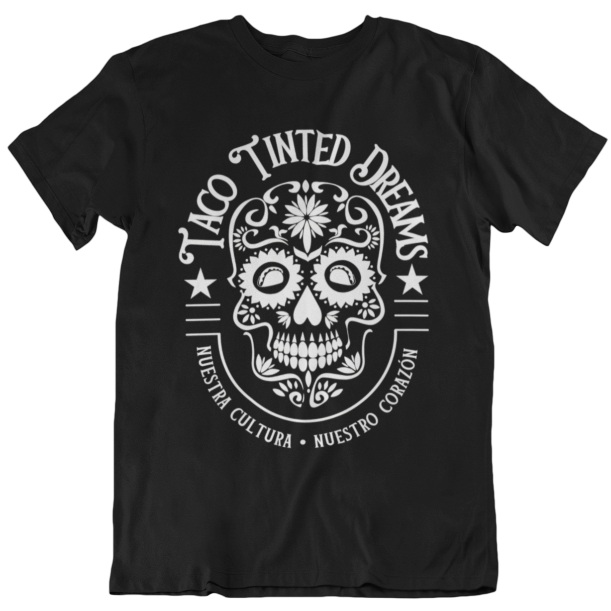T-shirt with tattoo-style Mexican sugar skull logo and text "taco tinted dreams" and "nuestra cultura, nuestro corazon"