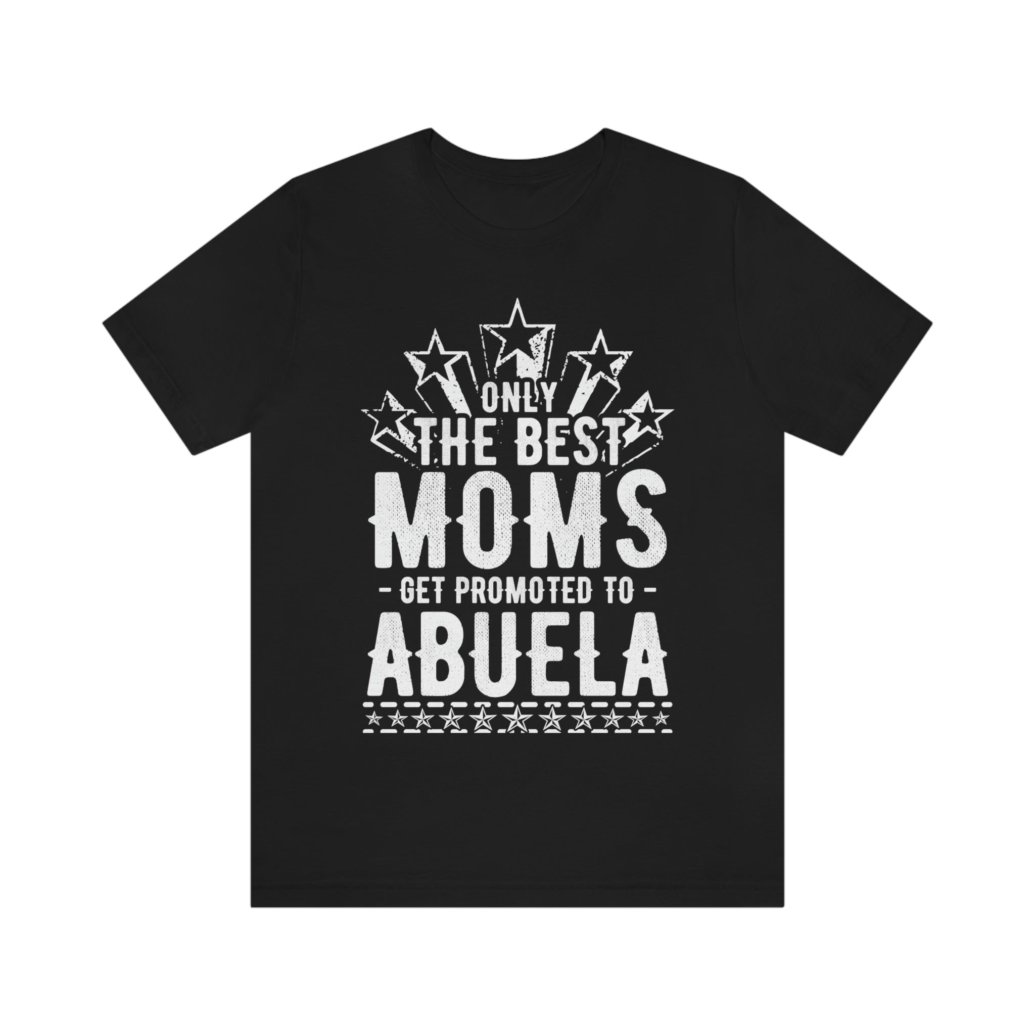 Black t-shirt for women with text "Only the best moms get promoted to abuela" and shooting stars as part of the design