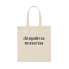 Canvas tote bag with a humorous design featuring the word 'Chingaderas Necesarias' in teal old-English leters