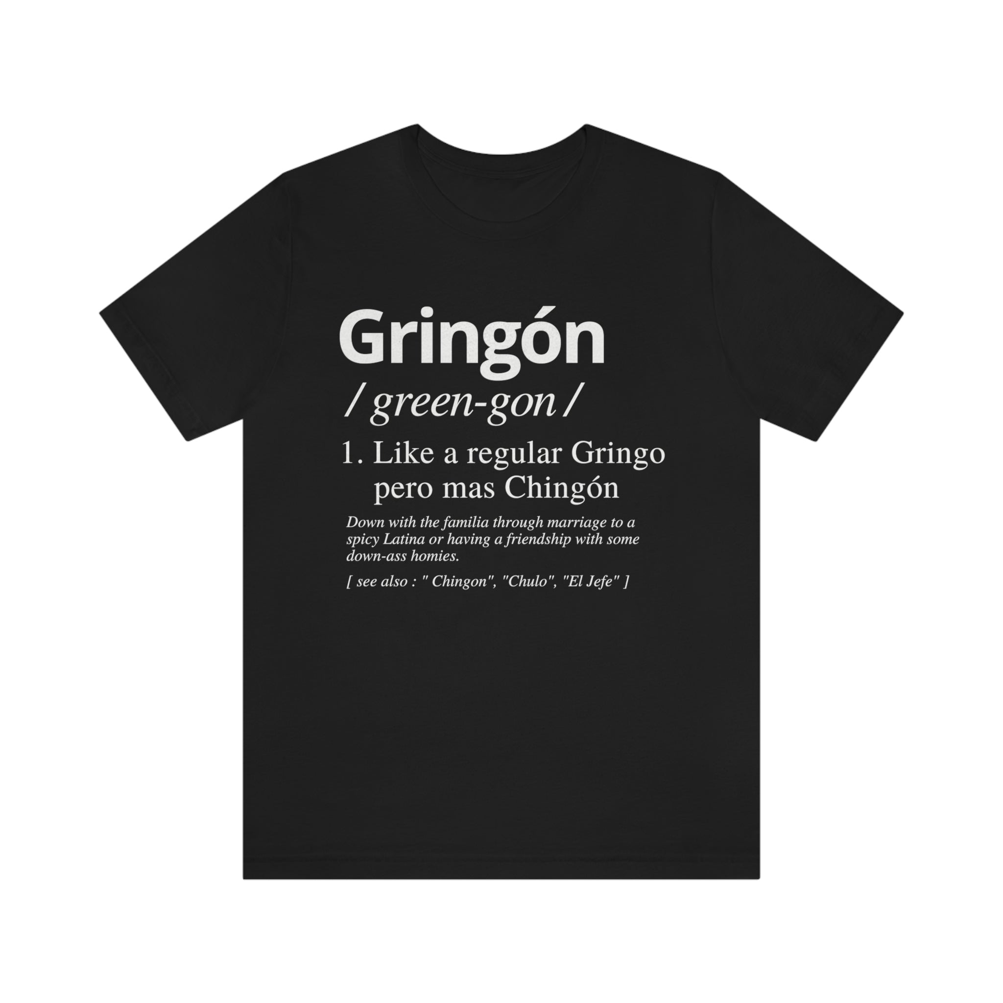 Black t-shirt for men displaying a dictionary-style graphic defining "Gringon" as a gringo that is cooler through relationships with Latinos