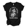 Sassy and humorous black t-shirt for Mexican women featuring a graffiti-style skeleton serving tacos with a cigarette in mouth and the caption 'I hope they serve tacos in hell.'
