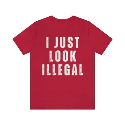 I Just Look Illegal Women's T-Shirt