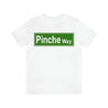 Green street sign-style t-shirt for Latino men with text reading 'Pinche Way.'